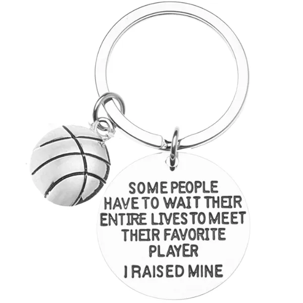 Basketball Mom or Dad Keychain- Some People Have to Wait Their Entire Lives to Meet Their Favorite Player, I Raised Mine