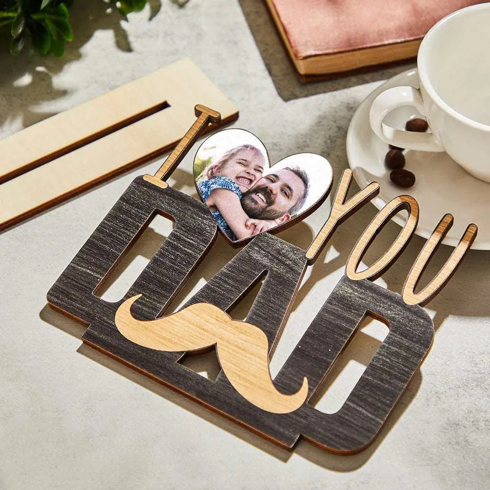 Custom Photo Wooden Plaque I LOVE YOU DAD Picture Decoration