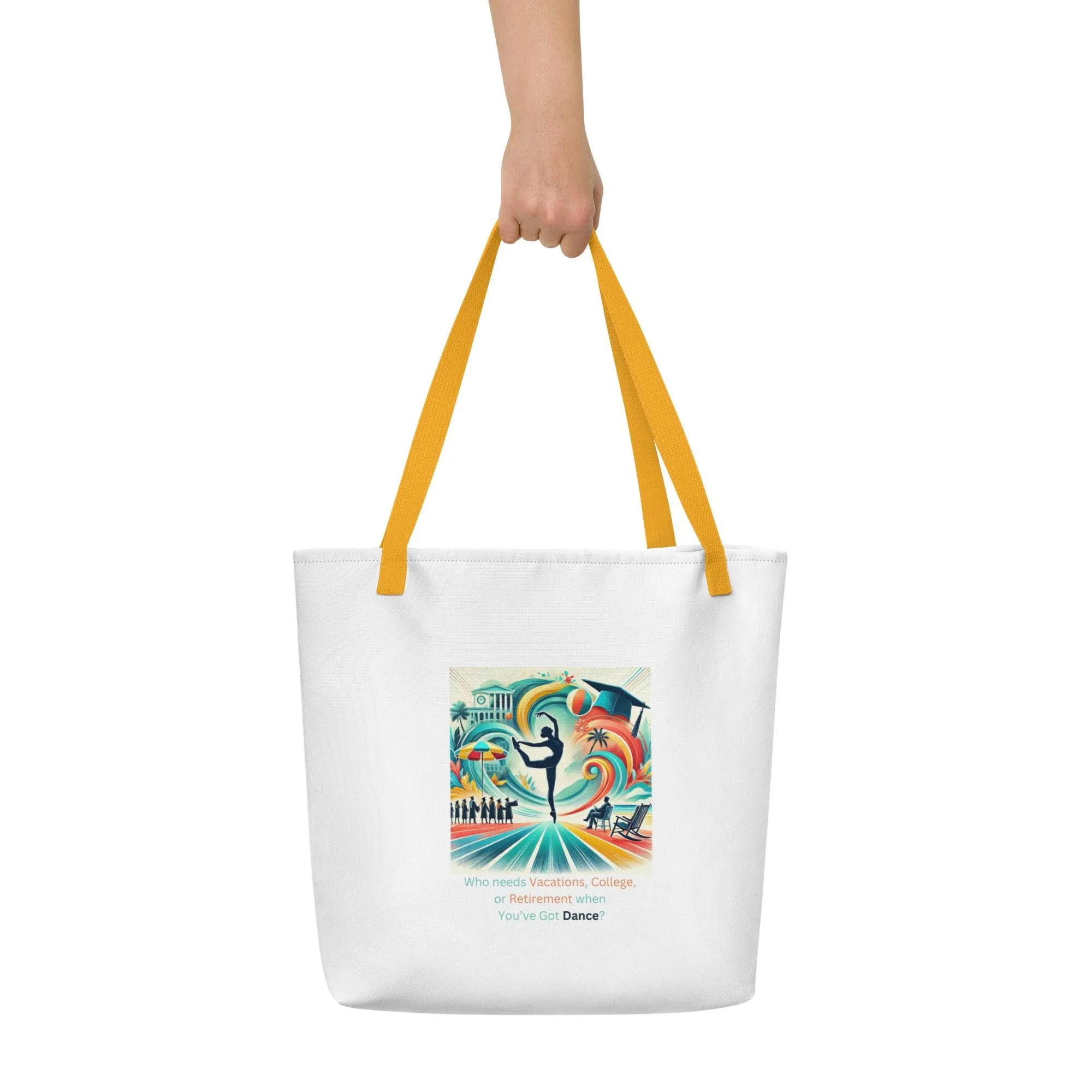 Dance Fees: Who Needs Vacations, College, or Retirement When You’ve Got Dance? Large Tote Bag