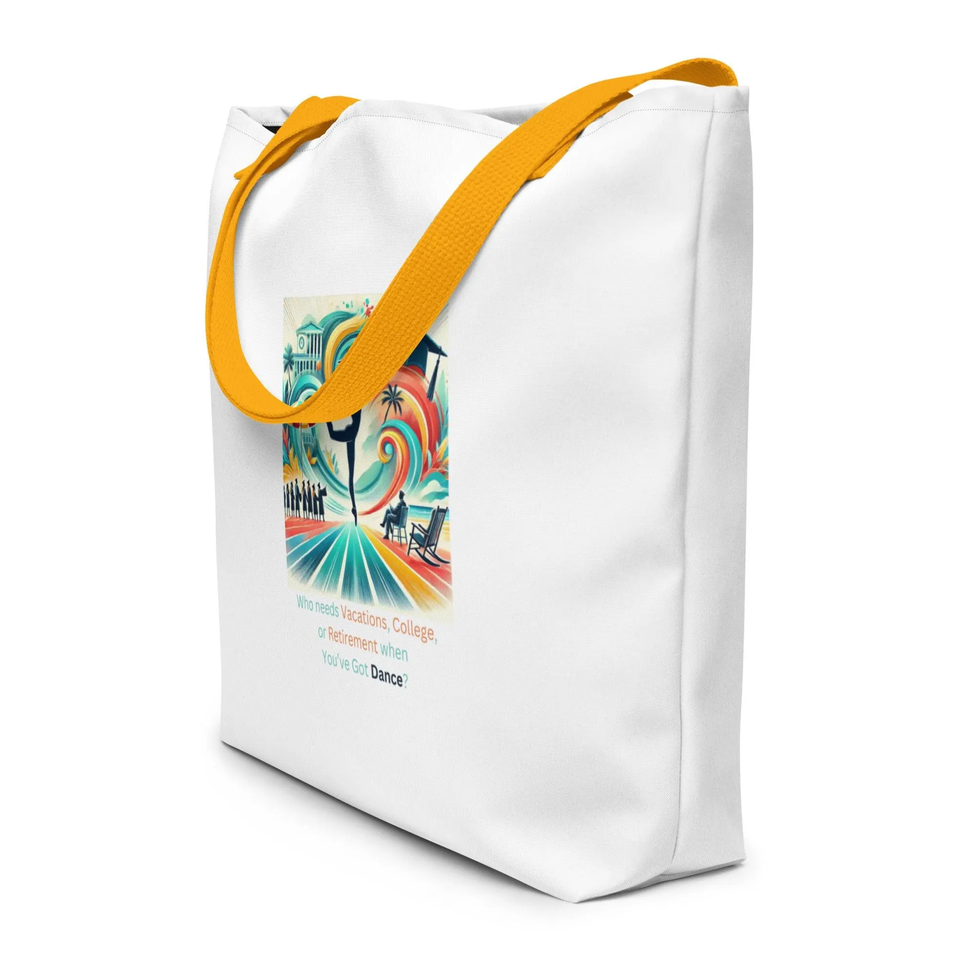 Dance Fees: Who Needs Vacations, College, or Retirement When You’ve Got Dance? Large Tote Bag