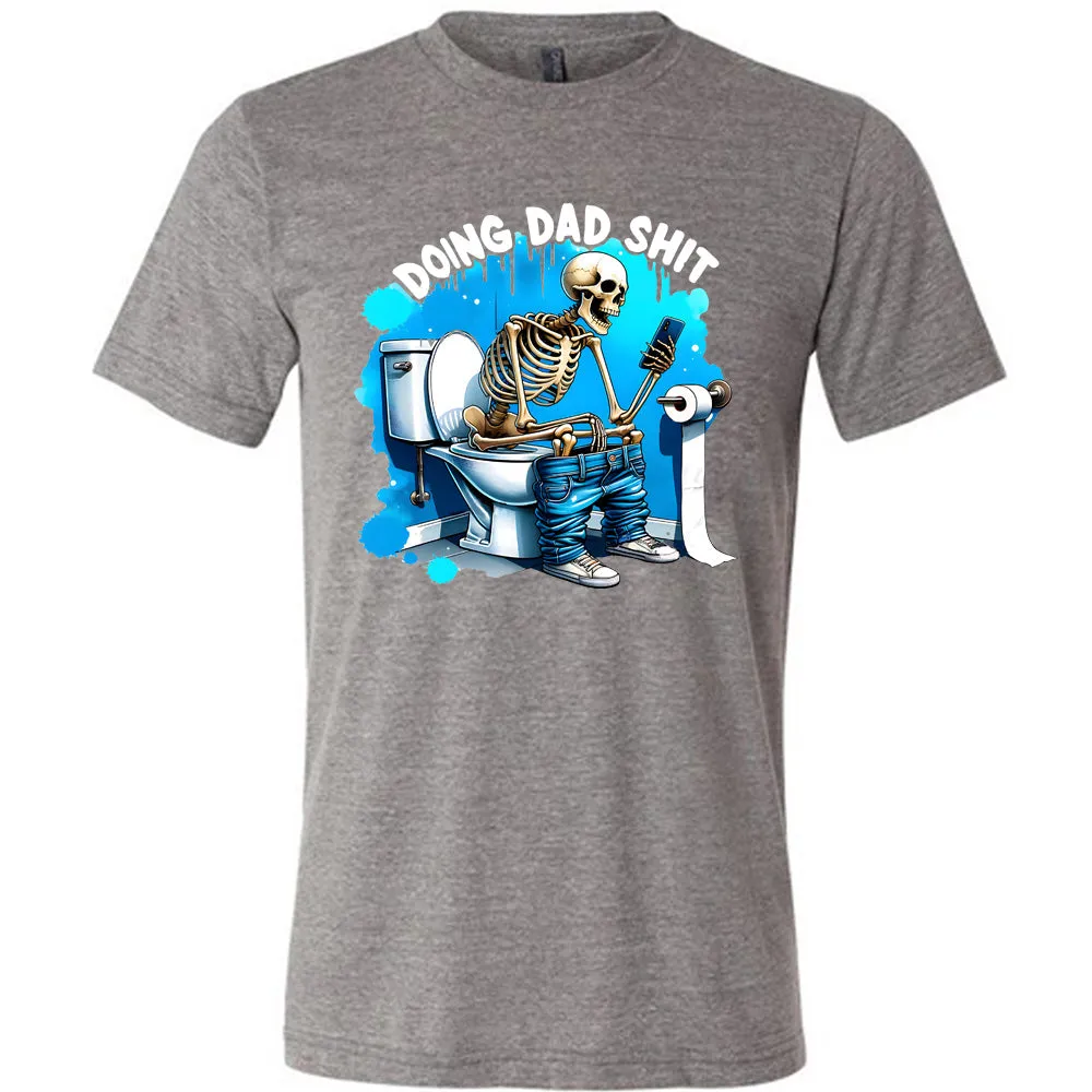 Doing Dad Shit Shirt Unisex