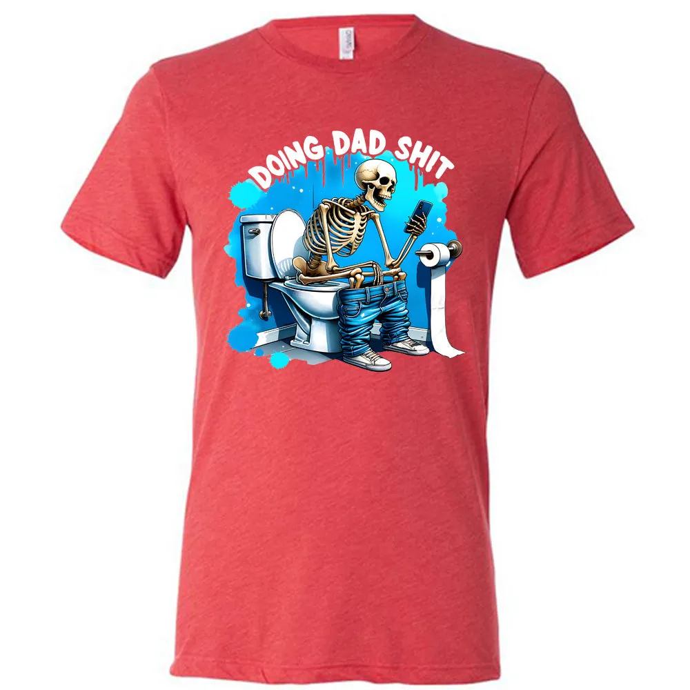 Doing Dad Shit Shirt Unisex