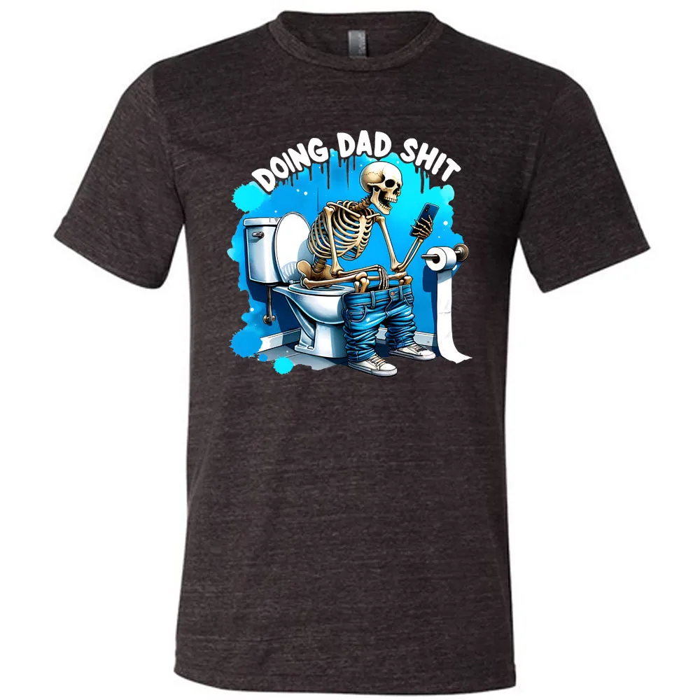 Doing Dad Shit Shirt Unisex