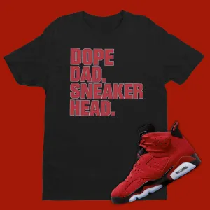 Dope Dad Air Jordan 6 Toro Bravo Matching Shirt