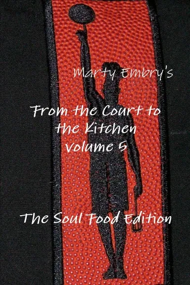 From the Court to Kitchen  Volume 5  The Soul Food Edition