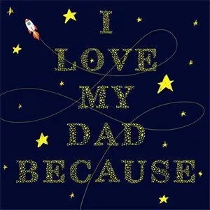 I Love My Dad Because