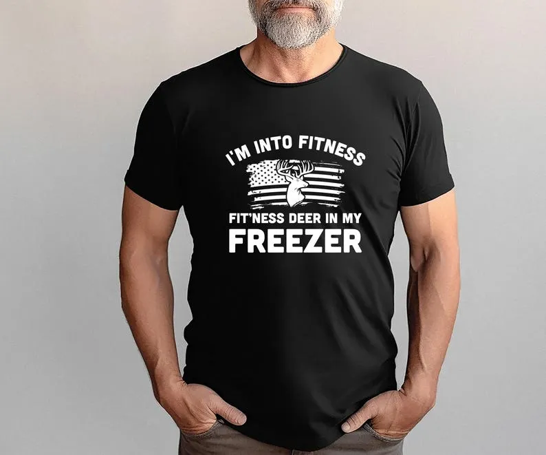 I'm Into Fitness Fitness Deer in My Freezer Short Sleeve T-Shirt, Deer Hunting Dad Tee