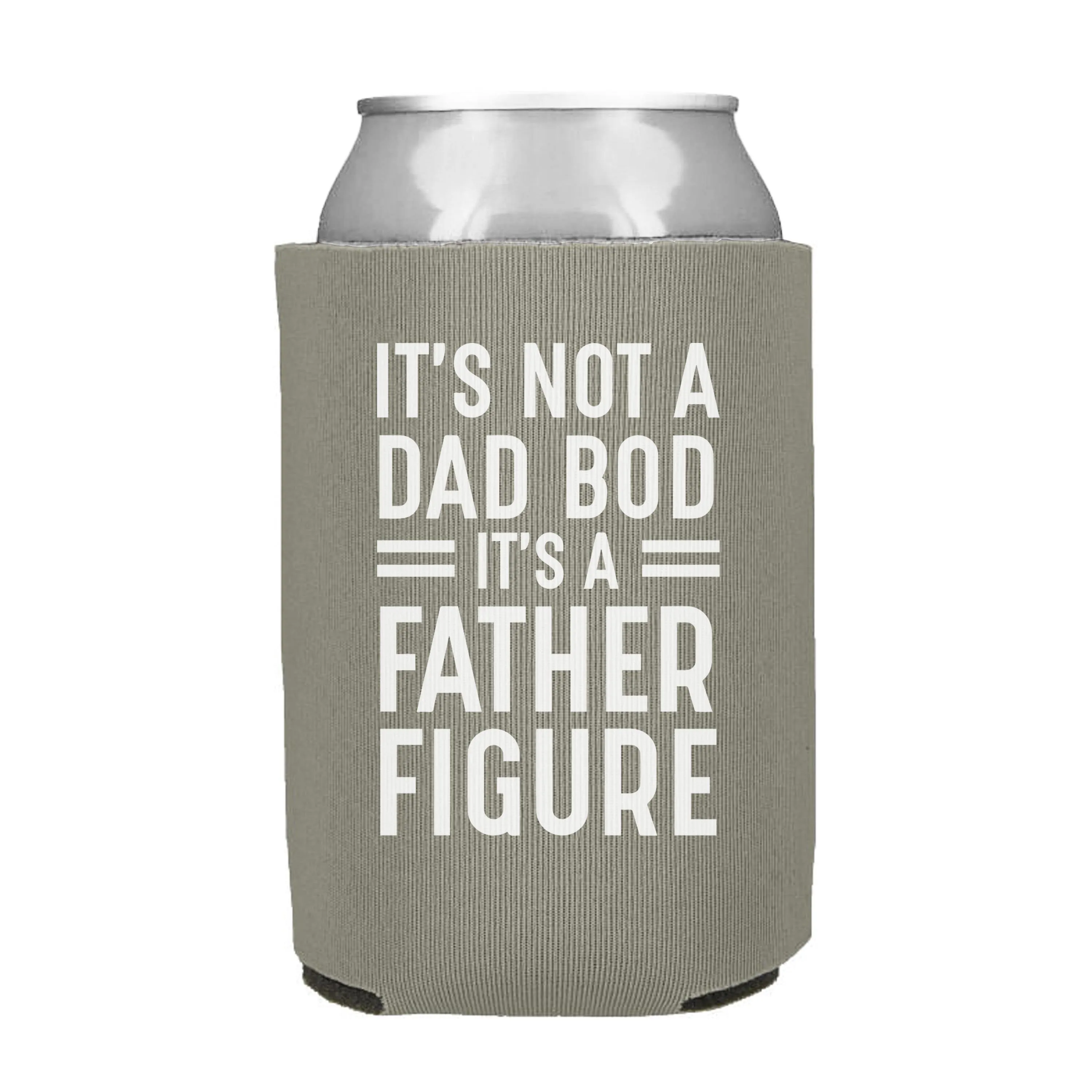 It's Not a Dad Bod It's a Father Figure Can Cooler